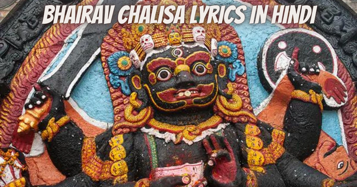 Bhairav Chalisa Lyrics In Hindi Chalisa Lyrics